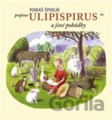 Profesor Ulipispirus a jiné pohádky