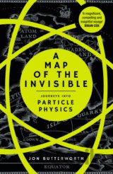 A Map of the Invisible: Journeys into Particle Physics