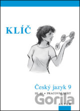 Klíč Český jazyk 9 III. díl Pracovní sešit