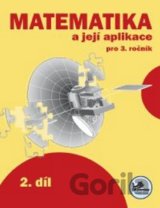 Matematika a její aplikace pro 3. ročník 2. díl