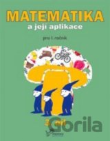 Matematika a její aplikace pro 1. ročník 3.díl