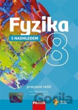 Fyzika 8 s nadhledem Pracovní sešit pro základní školy a víceletá gymnázia