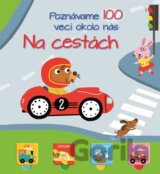 Poznávame 100 vecí okolo nás: Na cestách