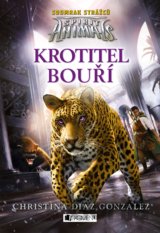 Spirit Animals - Soumrak strážců: Krotitel bouří
