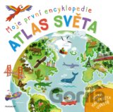 Moje první encyklopedie: Atlas světa