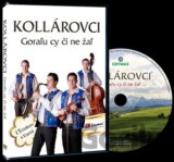 Kollárovci: Goraľu cy či ne žal