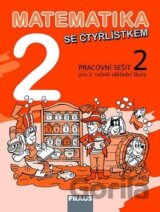 Matematika se Čtyřlístkem 2/2. díl Pracovní sešit