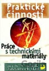 Práce s technickými materiály pro 6. – 9. r. ZŠ - Praktické činnosti