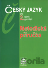 Český jazyk pro 2.r.gymnázií Metodiká příručka