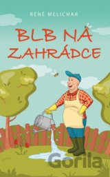 Blb na zahrádce