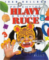 Pro chytré hlavy a šikovné ruce