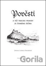 Pověsti a též trochu pravdy ze Starého Jičína
