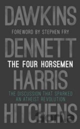 The Four Horsemen: The Discussion that Sparked an Atheist Revolution