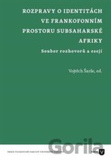 Rozpravy o identitách ve frankofonním prostoru subsaharské Afriky