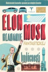Elon Musk - hľadanie fantastickej budúcnosti