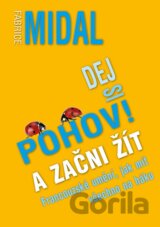 Dej si pohov! A začni žít