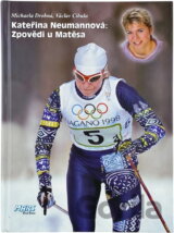 Kateřina Neumannová: Zpovědi u Matesa