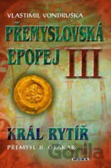 Přemyslovská epopej III