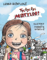 Ty, ty, ty, Matyldo!