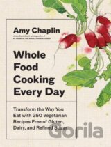 Whole Food Cooking Every Day
