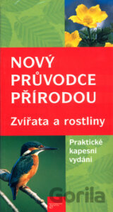 Nový průvodce přírodou - Zvířata a rostliny