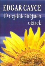 Edgar Cayce - 10 nejdůležitějších otázek