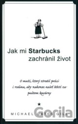 Jak mi Starbucks zachránil život