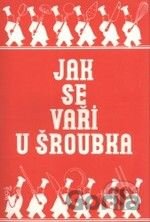 Jak se vaří u Šroubka