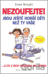Nezoufejte! Jsou ještě horší děti než ty vaše