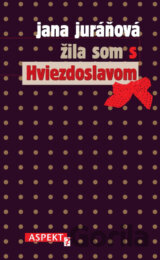 Žila som s Hviezdoslavom