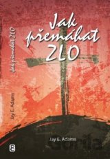 Jak přemáhat zlo
