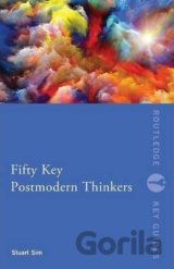Fifty Key Postmodern Thinkers