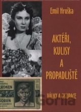 Aktéři, kulisy a propadliště