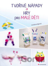 Tvořivé nápady a hry pro malé děti