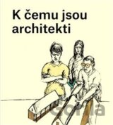 K čemu jsou architekti