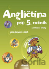 Angličtina pro 5. ročník základní školy Pracovní sešit