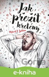 Jak přežít kretény