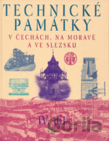 Technické památky v Čechách, na Moravě a ve Slezsku IV.díl
