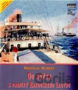 Do světa s parníky Rakouského Lloydu