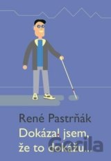 Dokázal jsem, že to dokážu...