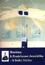 Novéna k Pražskému Jezulátku – k Srdci Dítěte