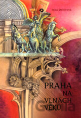 Praha na vlnách věků