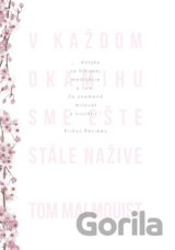 V každom okamihu sme ešte stále nažive