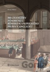 Mechanizmy pôsobenia rímsko-kanonického práva v Anglicku
