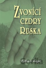 Zvonící cedry Ruska (2. díl)