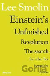 Einstein's Unfinished Revolution