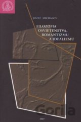 Filozofia osvietenstva, romantizmu a idealizmu