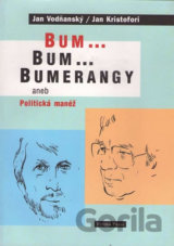 Bum...Bum..Bumerangy aneb Politická manéž