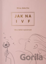 Jak na IVF - Vše o léčbě neplodnosti