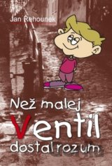 Než malej Ventil dostal rozum
